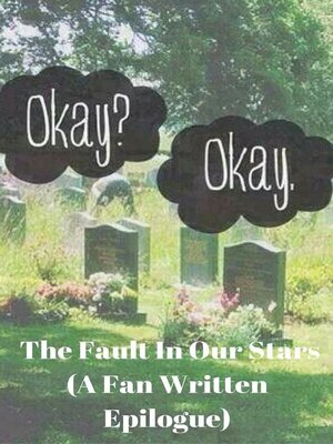 cover image of The Fault In Our Stars (A Fan Written Epilogue)